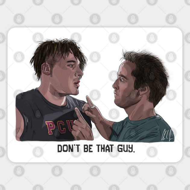 PCU: Don't Be That Guy Sticker by 51Deesigns