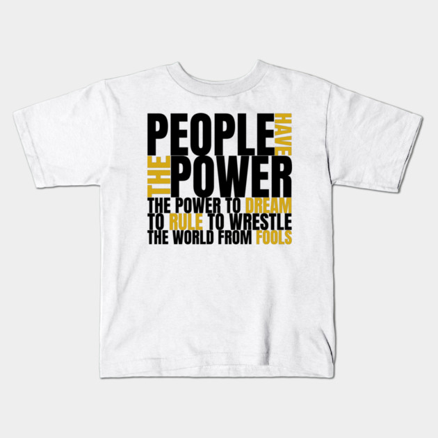 People Have The Power Kids T-Shirt by Timeless Chaos