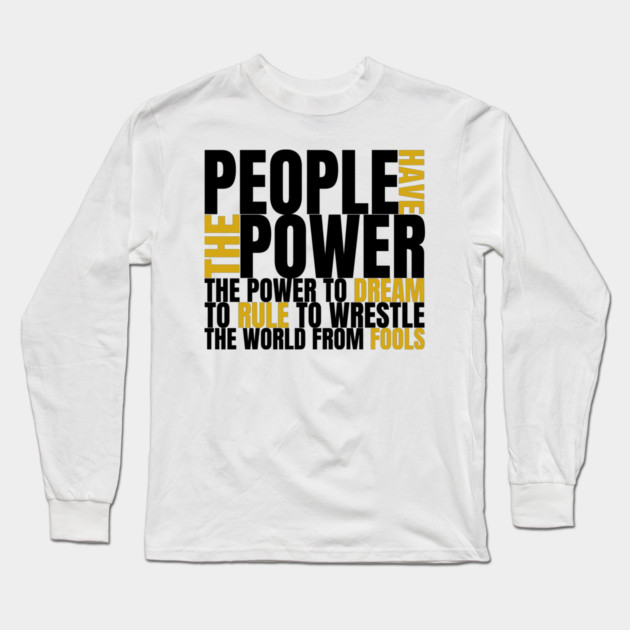People Have The Power Long Sleeve T-Shirt by Timeless Chaos