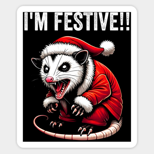 Feral Possum Santa says I'm Festive! funny Christmas design Magnet by Luxinda