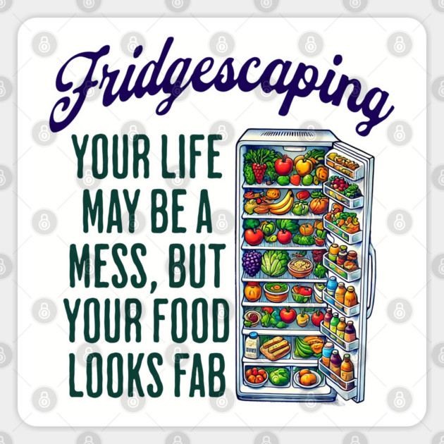 Fridgescaping: Your Life May Be a Mess, snarky funny food design Sticker by Luxinda