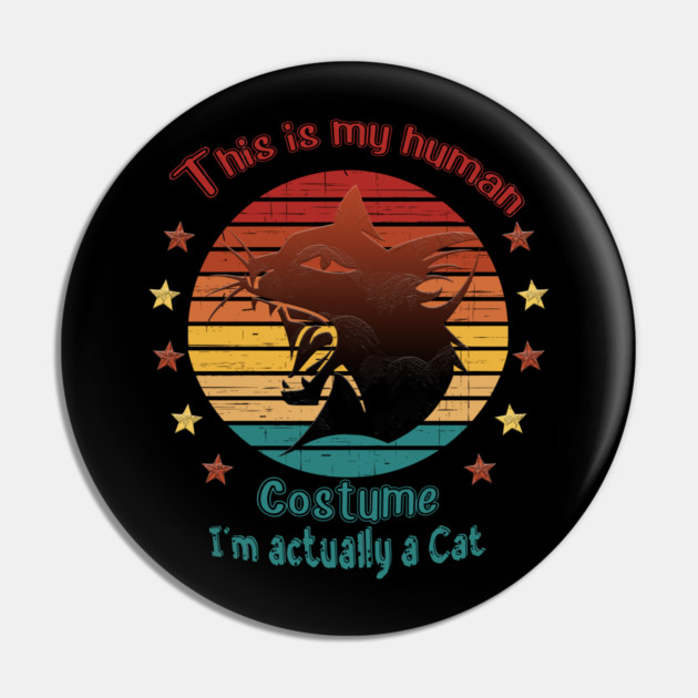 This is my human costume. I'm actually a Cat Pin by Db Printed
