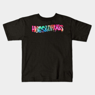 Hugs and Drugs Kids T-Shirt