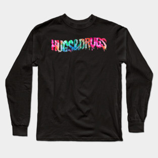 Hugs and Drugs Long Sleeve T-Shirt