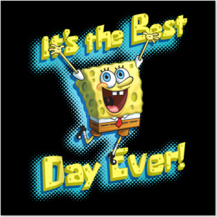 Mademark X Spongebob Squarepants - Spongebob Squarepants It'S The Best Day Ever Posters and Art