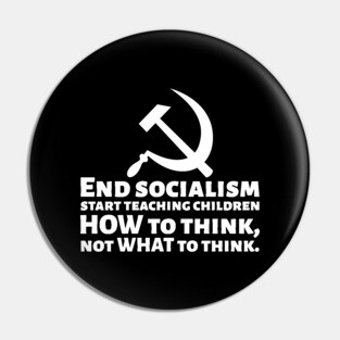 Funny Political Conservative End Socialism Anti Communist Pin