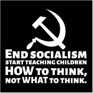 Funny Political Conservative End Socialism Anti Communist Posters and Art
