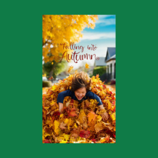 Fall into Autumn. T-Shirt