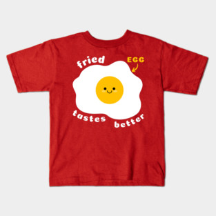 Funny Egg Fried Egg taste better quote Kids T-Shirt