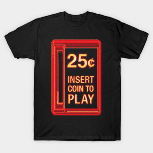 Insert Coin To Play T-Shirt
