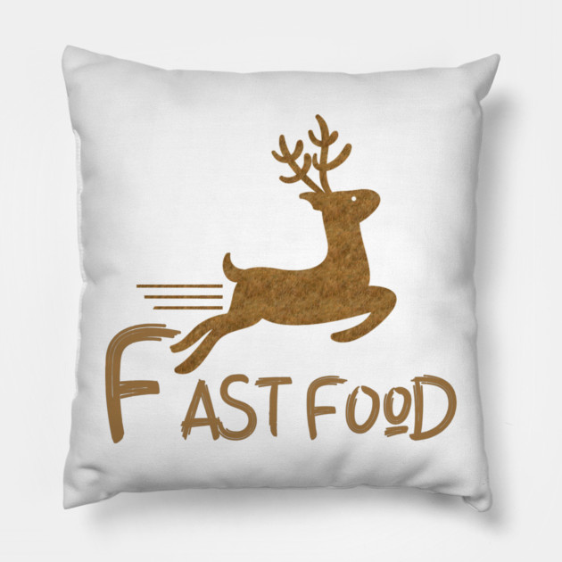 Fast Food Funny Deer Pillow by Db Printed