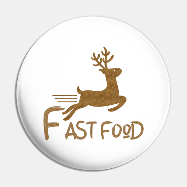 Fast Food Funny Deer Pin by Db Printed