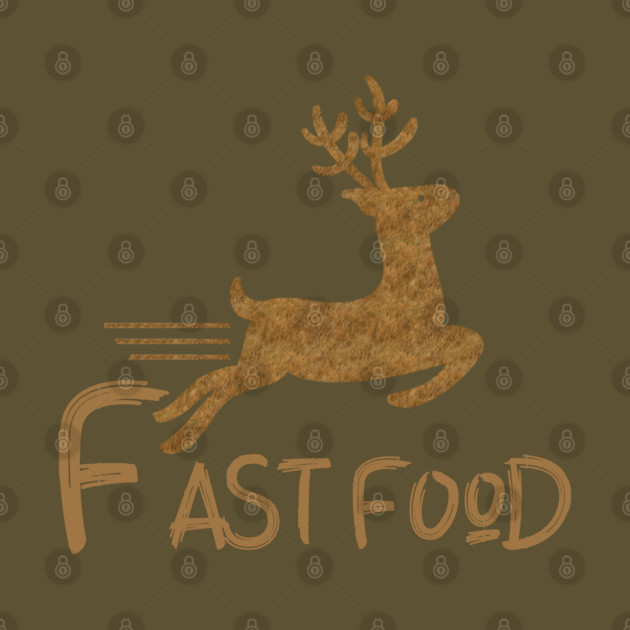 Fast Food Funny Deer by Db Printed