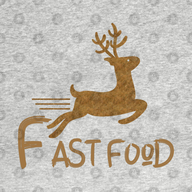 Fast Food Funny Deer by Db Printed