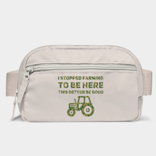 I Stopped Farming To Be Here This Better Be Good Bag