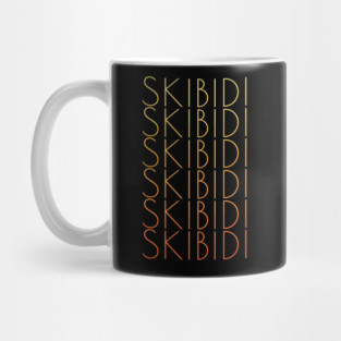 SKIBIDI, SKIBIDI, SKIBIDI, SKIBIDI Mug