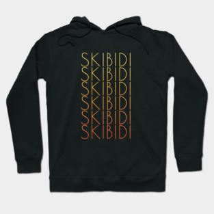 SKIBIDI, SKIBIDI, SKIBIDI, SKIBIDI Hoodie