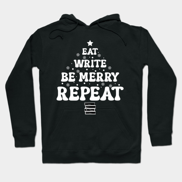 Eat Write Be Merry Christmas Hoodie by H. R. Sinclair