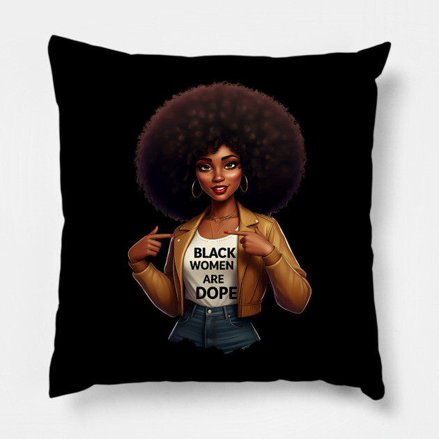 Black Women Are Dope Pillow by UrbanLifeApparel