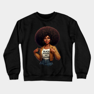 Black Women Are Dope Crewneck Sweatshirt