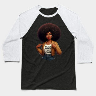 Black Women Are Dope Baseball T-Shirt