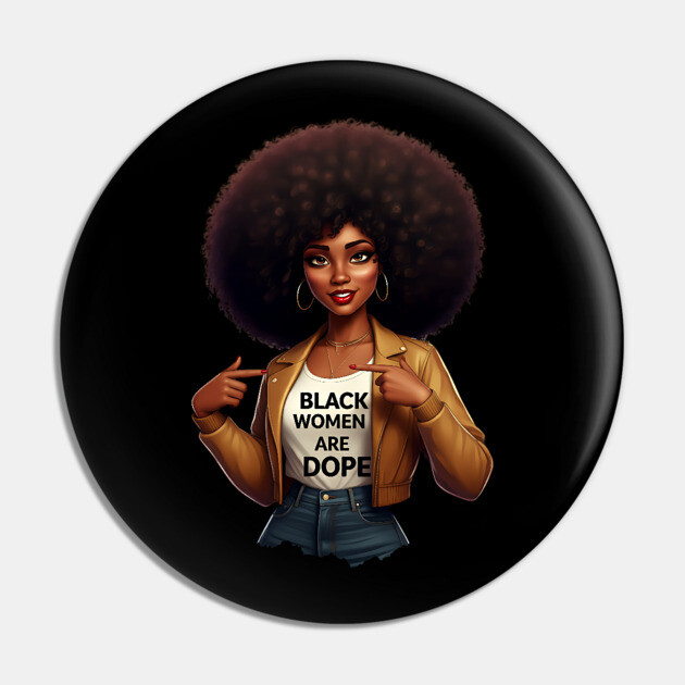 Black Women Are Dope Pin by UrbanLifeApparel
