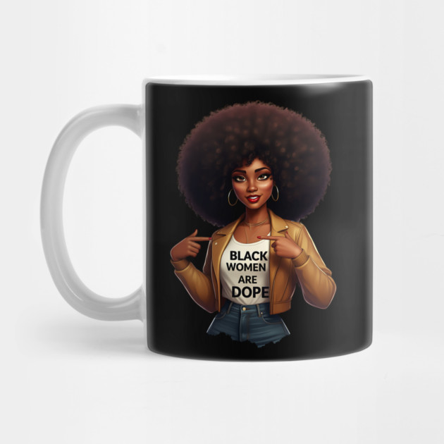 Black Women Are Dope by UrbanLifeApparel