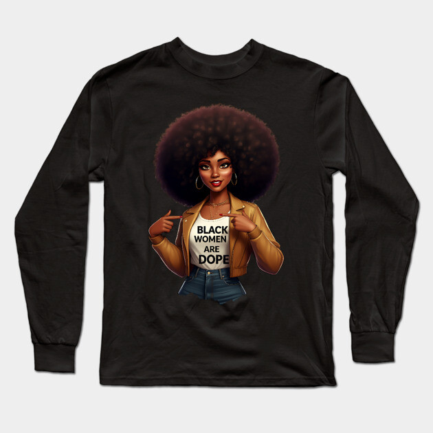 Black Women Are Dope Long Sleeve T-Shirt by UrbanLifeApparel