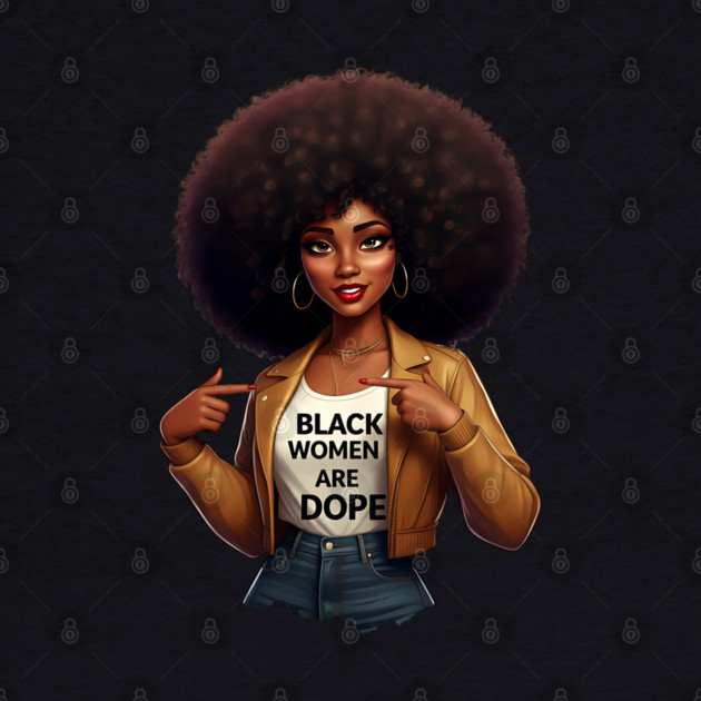 Black Women Are Dope by UrbanLifeApparel