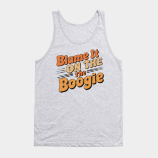 Blame It on The Boogie, 70's party Tank Top
