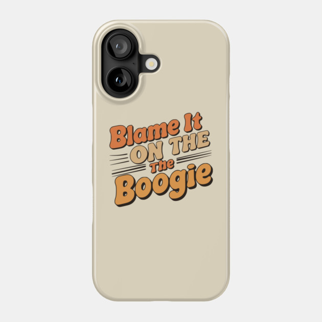 Blame It on The Boogie, 70's party Phone Case by UrbanLifeApparel