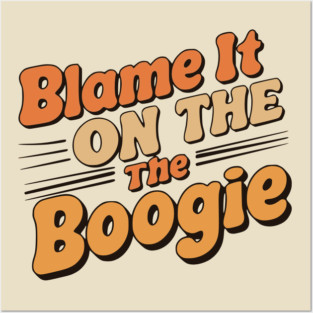 Blame It on The Boogie, 70's party Posters and Art