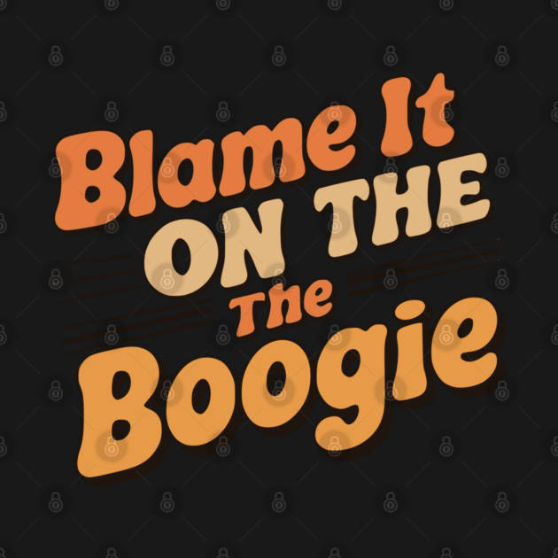 Blame It on The Boogie, 70's party by UrbanLifeApparel