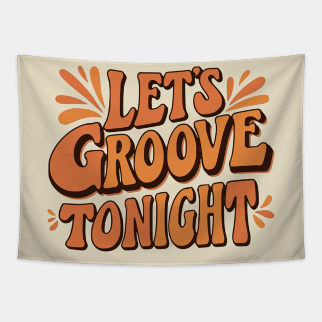Let's Groove Tonight Tapestry by UrbanLifeApparel