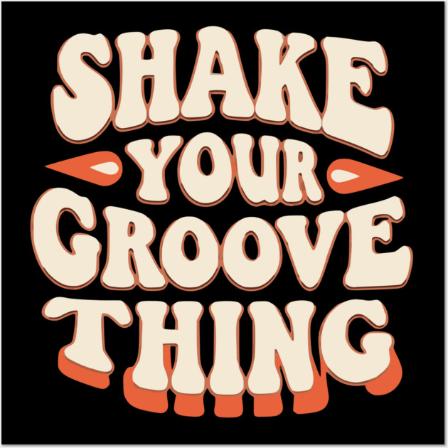Shake Your Groove Thing Wall Art by UrbanLifeApparel