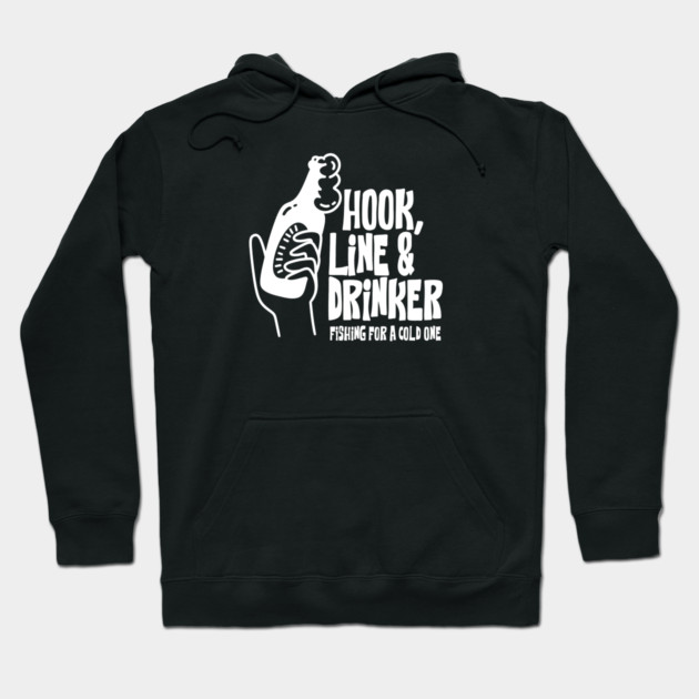 HOOK, LINE & DRINKER Hoodie by artslaves