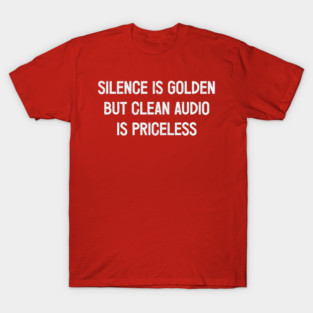 clean audio is priceless | podcast editor T-Shirt