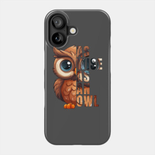As Wise As An Owl- Limited Edition Phone Case