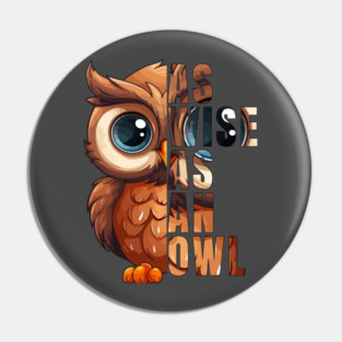 As Wise As An Owl- Limited Edition Pin