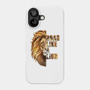 Roar Like a Lion Phone Case
