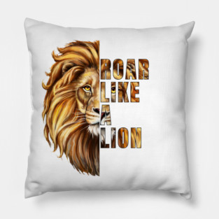 Roar Like a Lion Pillow