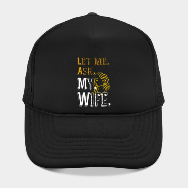 Let me ask my wife by Db Printed