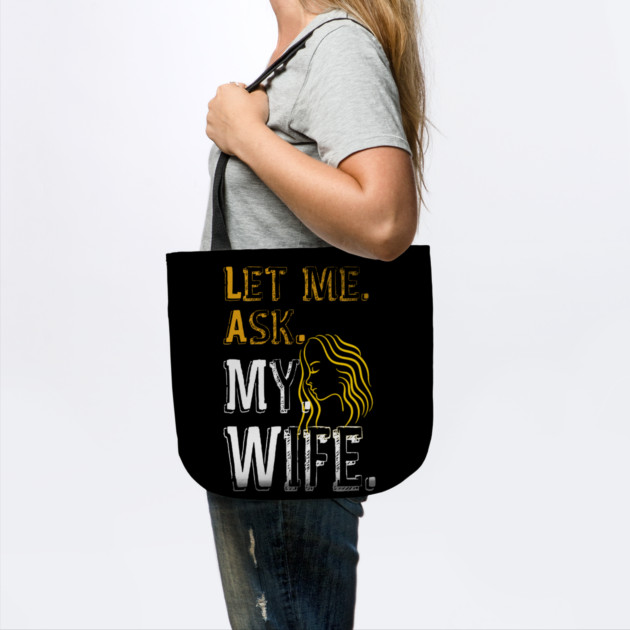 Let me ask my wife by Db Printed