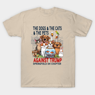 Funny The Dogs The Cats The Pets of Springfield AGAINST TRUMP ANTI-TRUMP 2024 T-Shirt