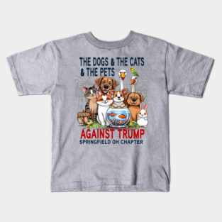 Funny The Dogs The Cats The Pets of Springfield AGAINST TRUMP ANTI-TRUMP 2024 Kids T-Shirt