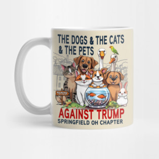 Funny The Dogs The Cats The Pets of Springfield AGAINST TRUMP ANTI-TRUMP 2024 Mug