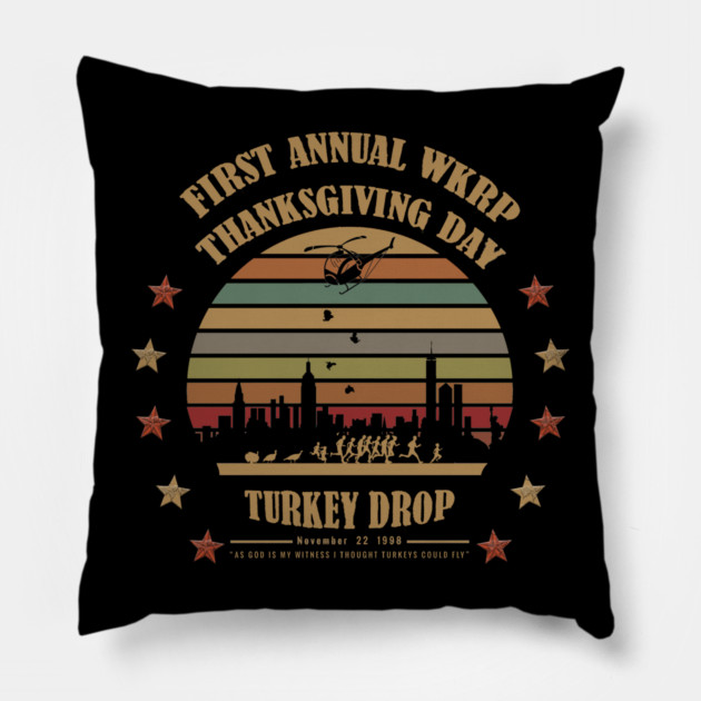 First Annual WKRP Thanksgiving Day Turkey Drop Pillow by Db Printed