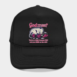 You're a Pink Possum Girl and you died at the club Hat