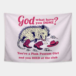 You're a Pink Possum Girl and you died at the club Tapestry