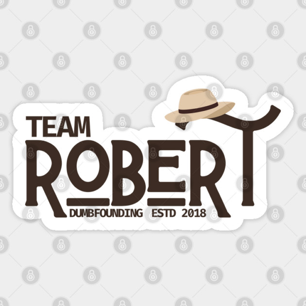 Team Robert Dumbfounding - Life and Death Brigade Sticker by Stars Hollow Mercantile